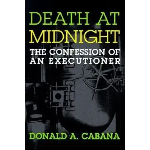 Death at Midnight: The Confession of an Executioner