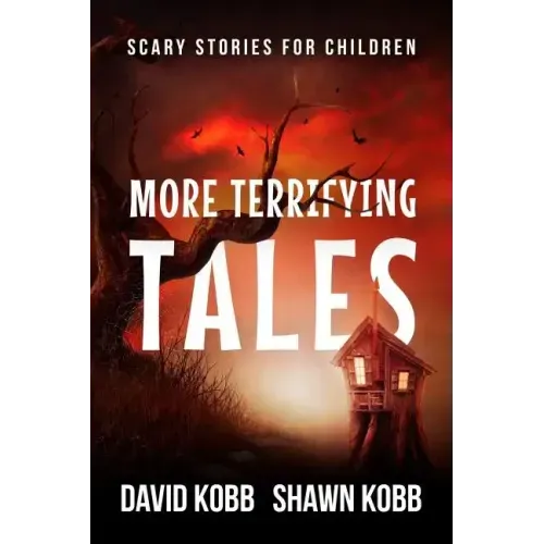 More Terrifying Tales: Scary Stories for Children