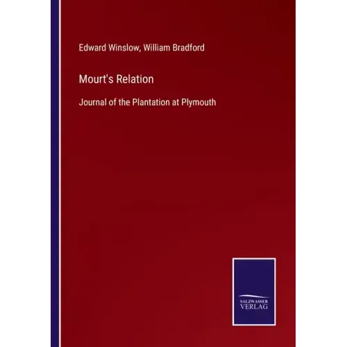 Mourt's Relation: Journal of the Plantation at Plymouth