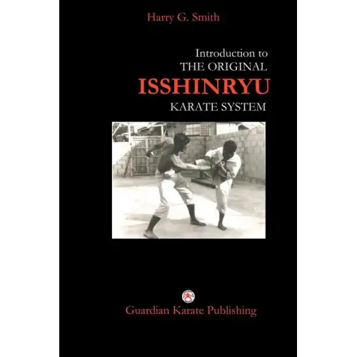 Introduction to The Original Isshinryu Karate System