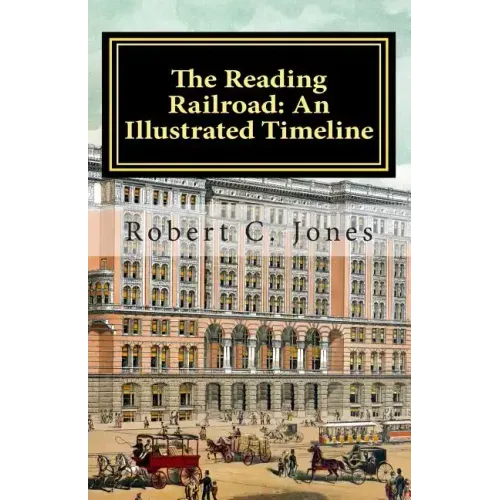 The Reading Railroad: An Illustrated Timeline