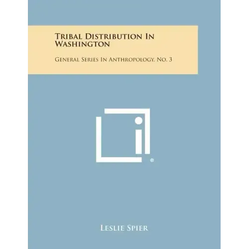 Tribal Distribution In Washington: General Series In Anthropology, No. 3