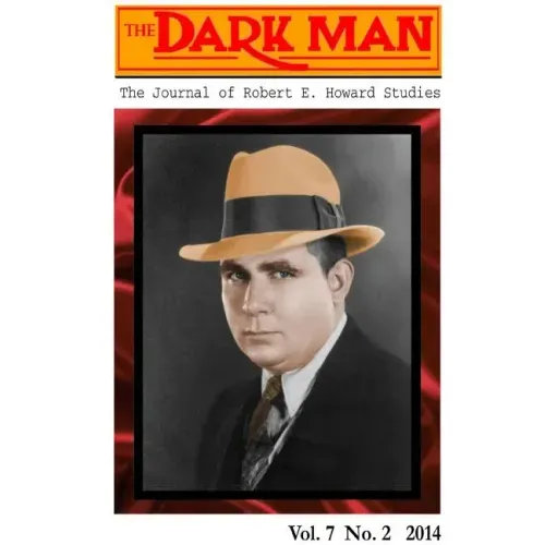 The Dark Man: The Journal of Robert E. Howard Studies