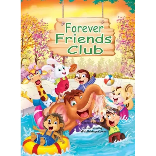 Forever Friends Club: A children's story book about how to make friends, feeling good about yourself, displaying positive emotions, feelings