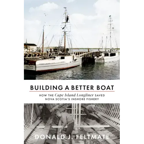 Building a Better Boat: How the Cape Island Longliner Saved Nova Scotia's Inshore Fishery
