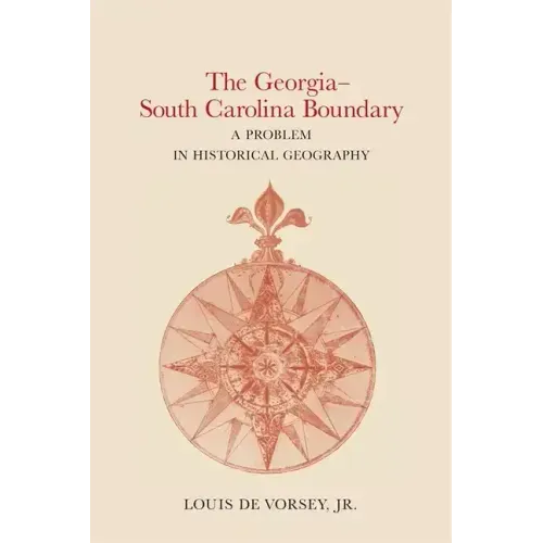 The Georgia-South Carolina Boundary: A Problem in Historical Geography