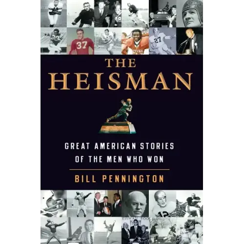 The Heisman: Great American Stories of the Men Who Won