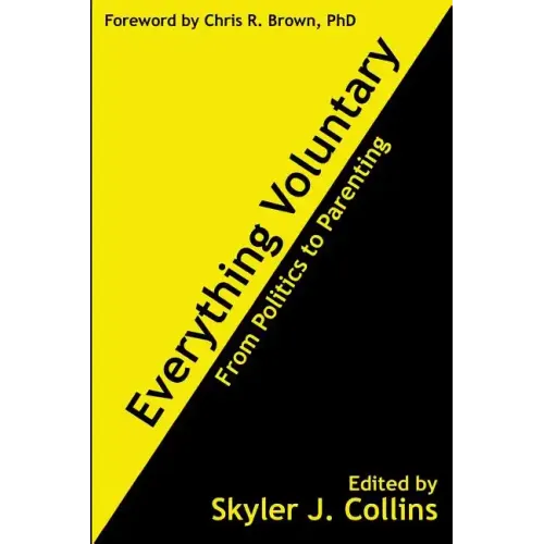 Everything Voluntary: From Politics to Parenting