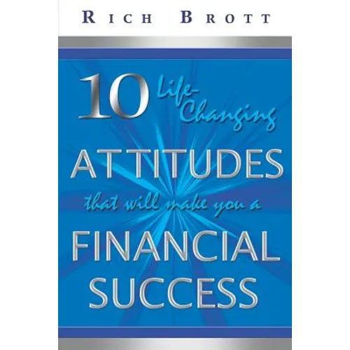 10 Life-Changing Attitudes That Will Make You a Financial Success!