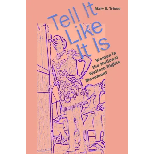 Tell It Like It Is: Women in the National Welfare Rights Movement