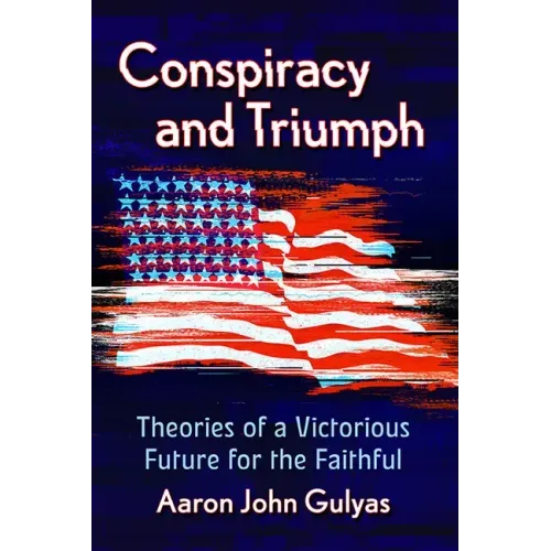 Conspiracy and Triumph: Theories of a Victorious Future for the Faithful