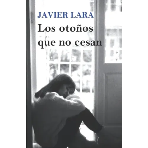Los otoños que no cesan: Novela