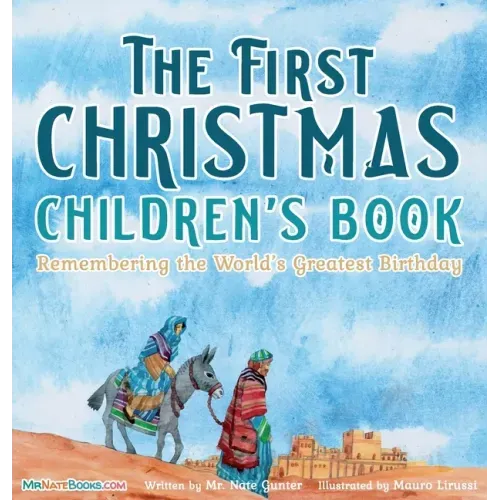 The First Christmas Children's Book: Remembering the World's Greatest Birthday