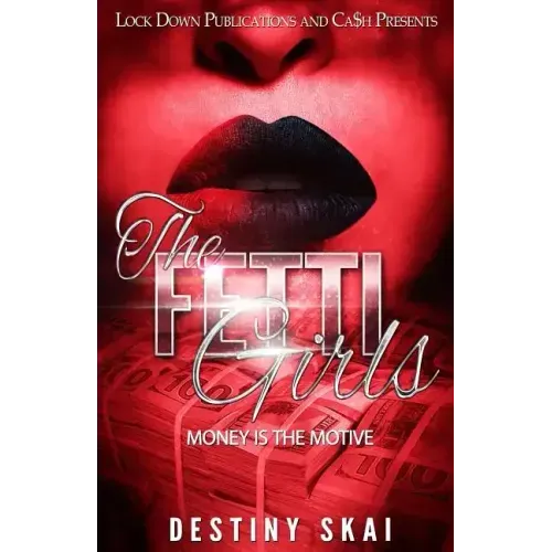 The Fetti Girls: Money is the Motive