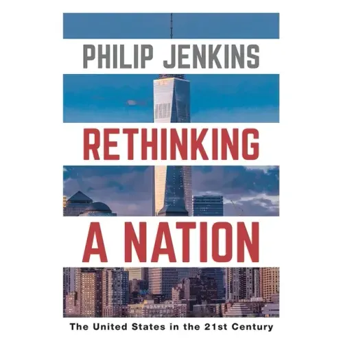 Rethinking a Nation: The United States in the 21st Century