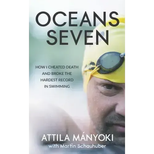 Oceans Seven: How I cheated death and broke the hardest record in swimming