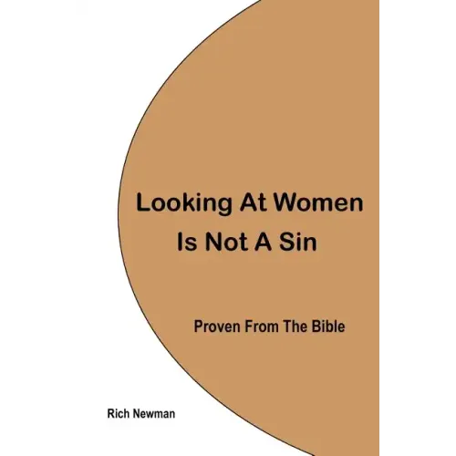 Looking At Women Is Not A Sin, Proven From The Bible
