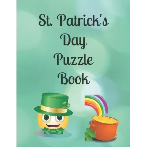 St. Patrick's Day Puzzle Book: Includes Fun Facts About Ireland & Irish Blessings With Word Search, Scramble, Missing Vowels, Crosswords & Sudoku