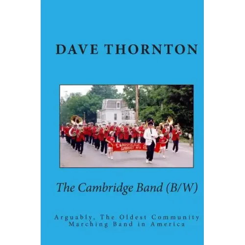 The Cambridge Band (19th Century): Arguably, The Oldest Community Marching Band in America