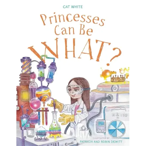 Princesses Can Be WHAT?