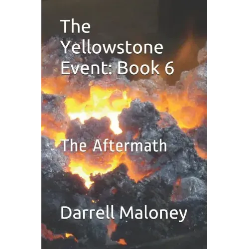 The Yellowstone Event: Book 6: The Aftermath