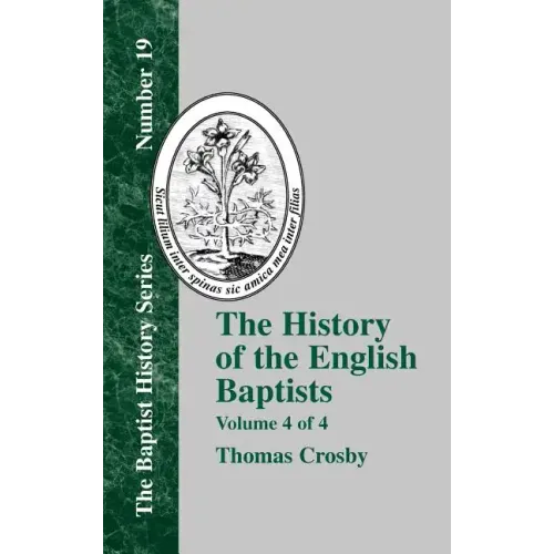 The History of the English Baptists - Vol. 4