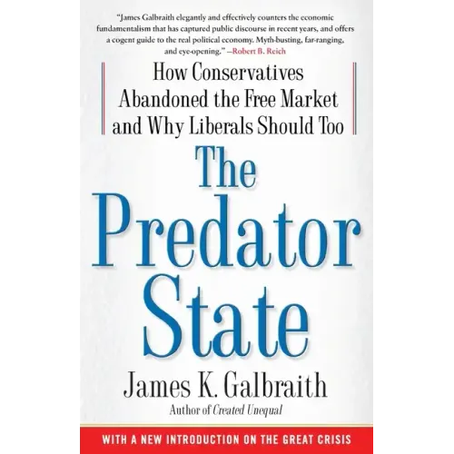 The Predator State: How Conservatives Abandoned the Free Market and Why Liberals Should Too