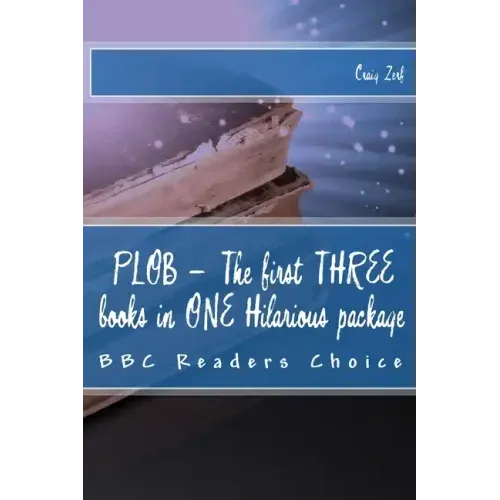 PLOB - The first THREE books in ONE Hilarious package: The first three Award Winning Comedy Fantasy Novels
