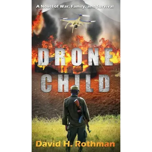 Drone Child: A Novel of War, Family, and Survival
