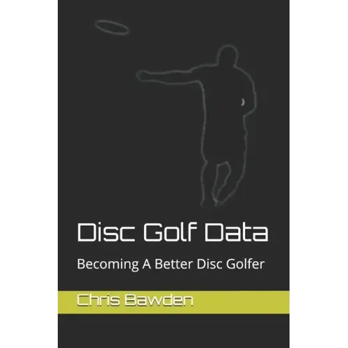 Disc Golf Data: Becoming a Better Disc Golfer