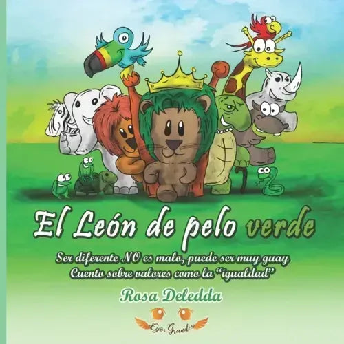 El León de pelo verde: Ser diferente NO es malo, puede ser muy guay (Cuento sobre valores como la "igualdad")
