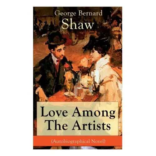 Love Among The Artists (Autobiographical Novel): A Story With a Purpose