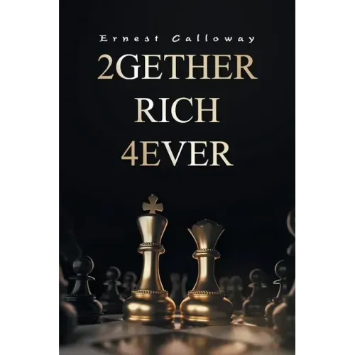 2Gether Rich 4Ever: Book I