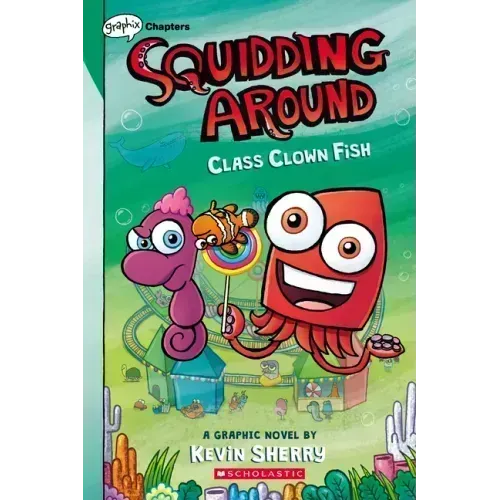 Class Clown Fish: A Graphix Chapters Book (Squidding Around #2)