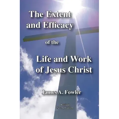 The Extent and Efficacy of the Life and Work of Jesus Christ