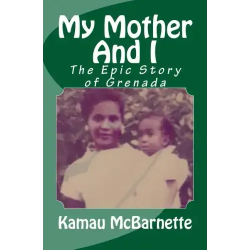 My Mother And I: The Epic Story of Grenada