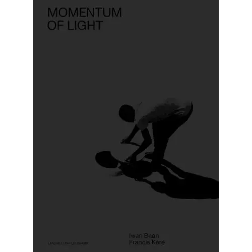 Francis Kéré & Iwan Baan: Momentum of Light