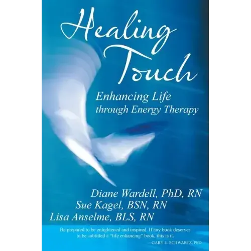 Healing Touch: Enhancing Life Through Energy Therapy