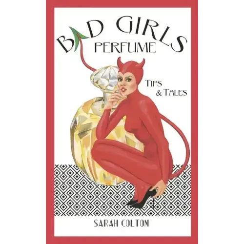 Bad Girls Perfume: Tips & Tales
