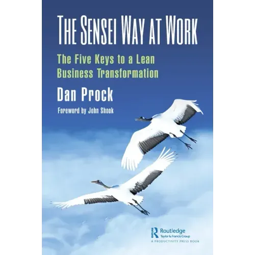 The Sensei Way at Work: The Five Keys to a Lean Business Transformation