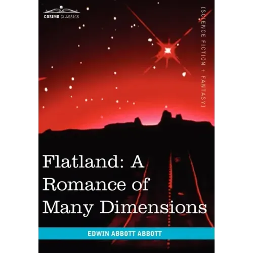 Flatland: A Romance of Many Dimensions