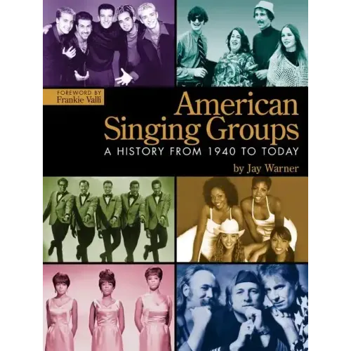 American Singing Groups: A History From 1940 to Today