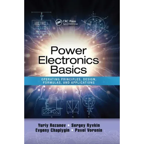 Power Electronics Basics: Operating Principles, Design, Formulas, and Applications