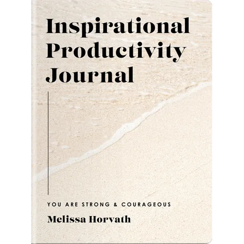 You Are Strong & Courageous: Inspirational Productivity Journal