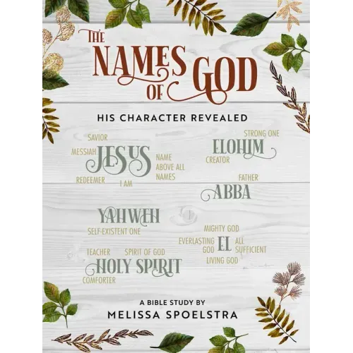 The Names of God - Women's Bible Study Participant Workbook: His Character Revealed
