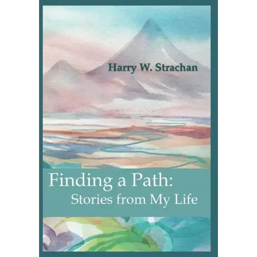 Finding a Path: Stories from My Life