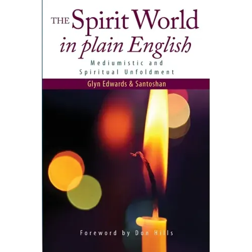 The Spirit World in Plain English: Mediumistic and Spiritual Unfoldment