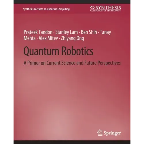 Quantum Robotics: A Primer on Current Science and Future Perspectives