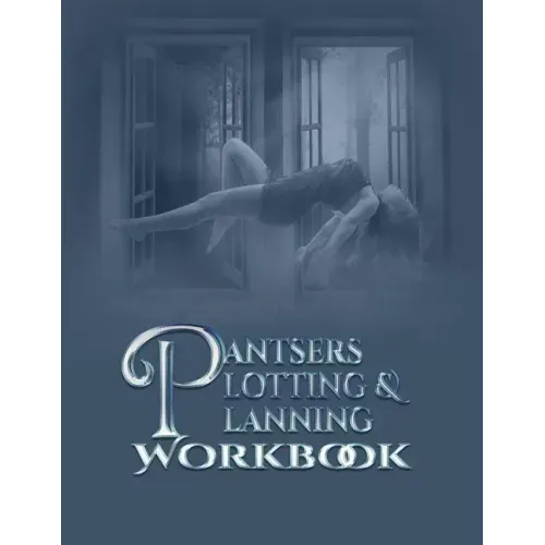 Pantsers Plotting & Planning Workbook