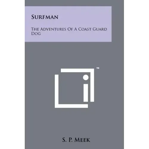 Surfman: The Adventures Of A Coast Guard Dog